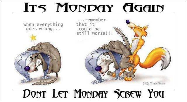 Its monday again Pictures, Images and Photos