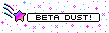BetaDust.gif Beta Dust image by BlinkieMadness